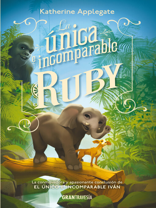 Title details for La única e incomparable Ruby by Katherine Applegate - Wait list